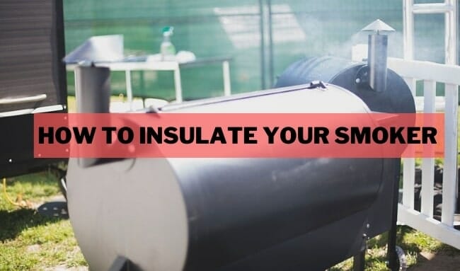 How To Insulate Your Smoker