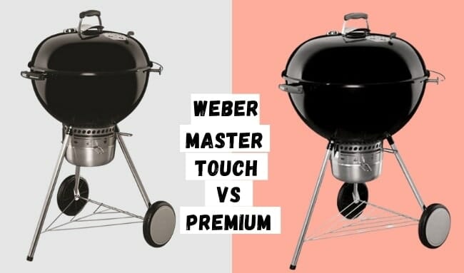 weber master touch vs premium